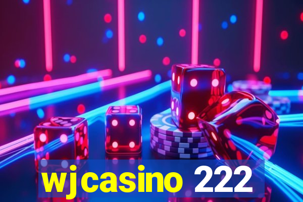 wjcasino 222